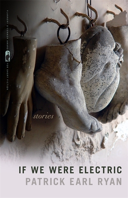 If We Were Electric: Stories (Flannery O'Connor Award for Short Fiction Ser.)