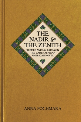 The Nadir and the Zenith: Temperance and Excess in the Early African American Novel