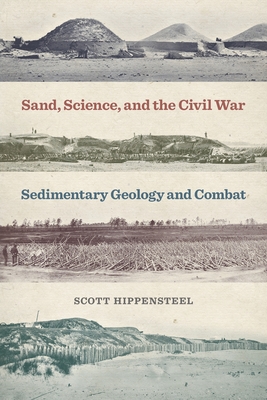 Sand, Science, and the Civil War: Sedimentary Geology and Combat (UnCivil Wars)