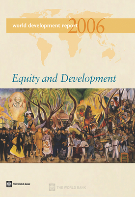 World Development Report 2006: Equity and Development