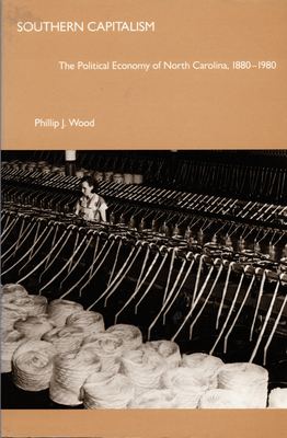 Southern Capitalism: The Political Economy of North Carolina, 18801980