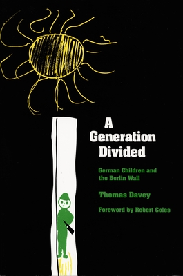 A Generation Divided: German Children and the Berlin Wall