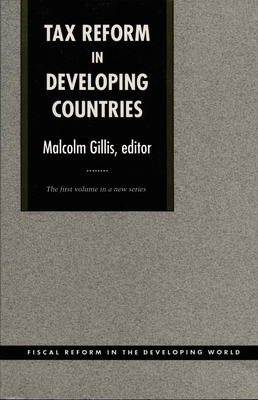 Tax Reform in Developing Countries (Fiscal Reform in the Developing World)
