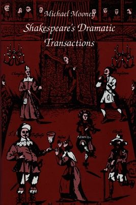 Shakespeare's Dramatic Transactions