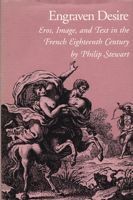Engraven Desire: Eros, Image, and Text in the French Eighteenth Century
