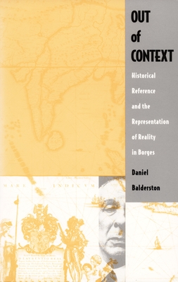 Out of Context: Historical Reference and the Representation of Reality in Borges