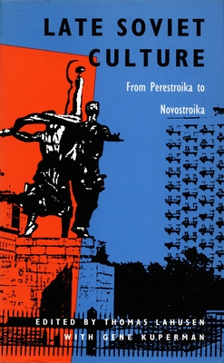 Late Soviet Culture from Perestroika to Novostroika (Post-Contemporary Interventions)