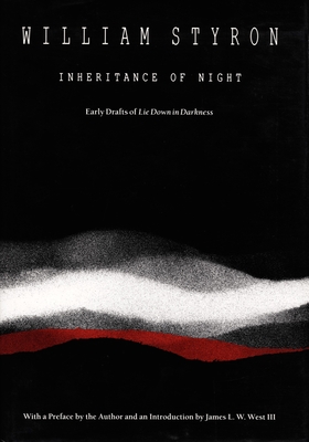 Inheritance of Night: Early Drafts of Lie Down in Darkness