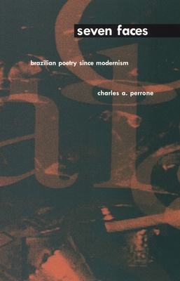 Seven Faces: Brazilian Poetry Since Modernism