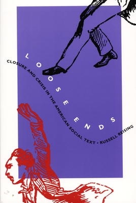Loose Ends: Closure and Crisis in the American Social Text (New Americanists)