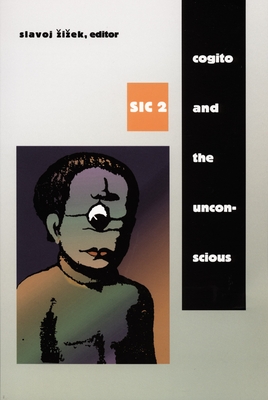 Cogito and the Unconscious: sic 2 ([sic] Series)