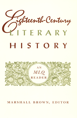 Eighteenth-Century Literary History: An MLQ Reader