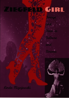 Ziegfeld Girl: Image and Icon in Culture and Cinema