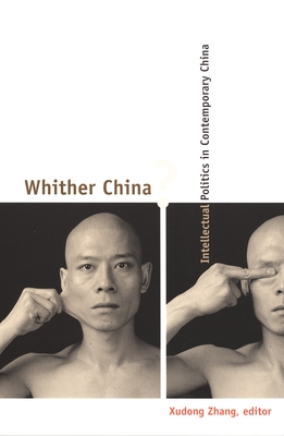 Whither China: Intellectual Politics in Contemporary China (Science and Cultural Theory)