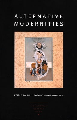 Alternative Modernities (Volume 11) (a Public Culture book)