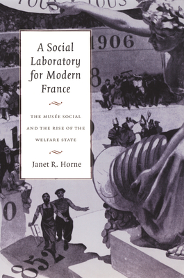 A Social Laboratory for Modern France: The Muse Social and the Rise of the Welfare State