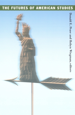 The Futures of American Studies (New Americanists)
