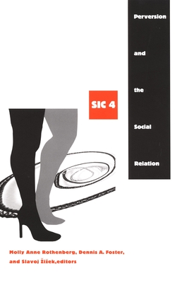 Perversion and the Social Relation: sic IV ([sic] Series)