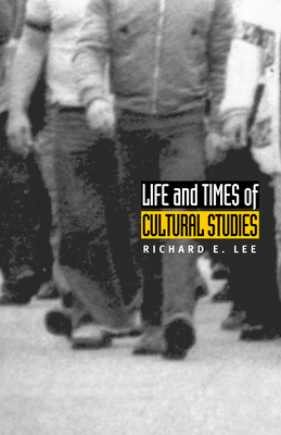 Life and Times of Cultural Studies: The Politics and Transformation of the Structures of Knowledge (Philosophy and Postcoloniality)
