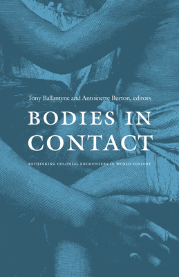 Bodies in Contact: Rethinking Colonial Encounters in World History