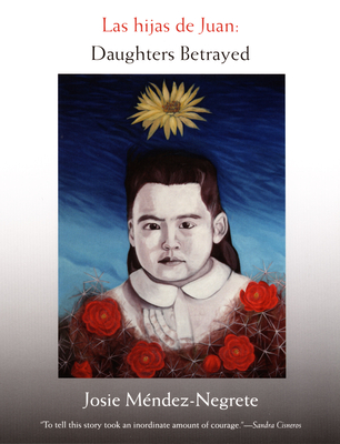 Las hijas de Juan: Daughters Betrayed (Latin America Otherwise) (English and Spanish Edition)