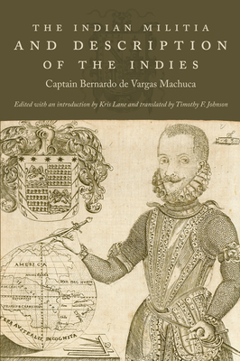 The Indian Militia and Description of the Indies (The Cultures and Practice of Violence)