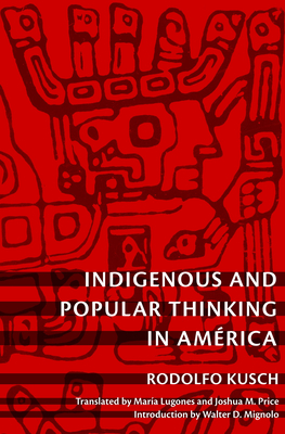 Indigenous and Popular Thinking in Amrica (Latin America Otherwise)