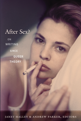 After Sex: On Writing since Queer Theory (Series Q)