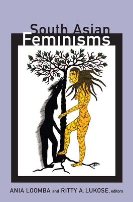South Asian Feminisms (Next Wave: New Directions in Women's Studies)