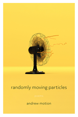 Randomly Moving Particles: Poems (Pitt Poetry Series)