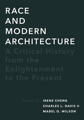 Race and Modern Architecture: A Critical History from the Enlightenment to the Present (Culture Politics & the Built Environment)