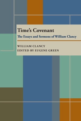 Times Covenant: The Essays and Sermons of William Clancy