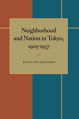 Neighborhood and Nation in Tokyo, 19051937 (Pitt Series in Policy and Institutional Studies)