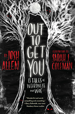 Image for Out to Get You: 13 Tales of Weirdness and Woe