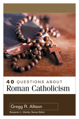 Image for 40 Questions About Roman Catholicism