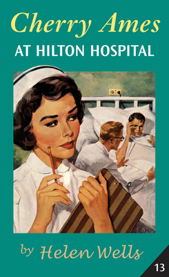 Cherry Ames at Hilton Hospital (Cherry Ames Nurse Stories, 13)