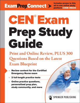 CEN Exam Prep Study Guide: Print and Online Review, PLUS 300 Questions Based on the Latest Exam Blueprint