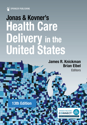 Jonas and Kovner's Health Care Delivery in the United States
