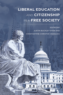 Liberal Education and Citizenship in a Free Society (Studies in Constitutional Democracy)