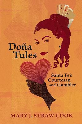 Image for Doa Tules: Santa Fe's Courtesan and Gambler Doa Tules: Santa Fe's Courtesan and Gambler