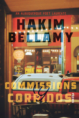 Commissions y Corridos: Poems (The Albuquerque Poet Laureate Series)