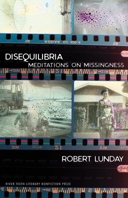 Disequilibria: Meditations on Missingness (River Teeth Literary Nonfiction Prize)