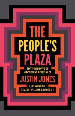 The Peoples Plaza: Sixty-Two Days of Nonviolent Resistance