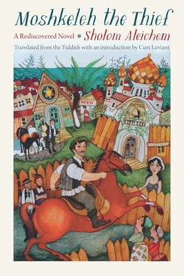 Moshkeleh the Thief: A Rediscovered Novel