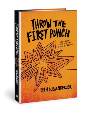 Image for Throw the First Punch: Defeating the Enemy Hell-Bent on Your Destruction