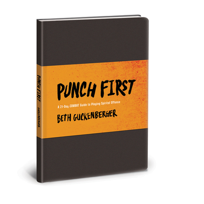 Image for Punch First: A 21-Day COMBAT Guide to Playing Spiritual Offense