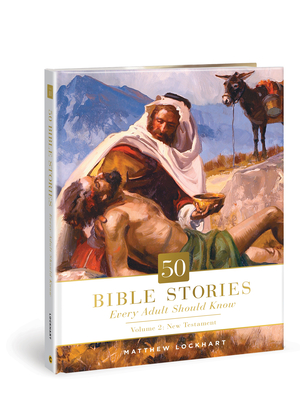 Image for 50 Bible Stories Every Adult Should Know: Volume 2: New Testament (Volume 2)
