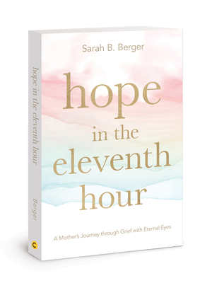 Image for Hope in the Eleventh Hour: A Mother's Journey through Grief with Eternal Eyes