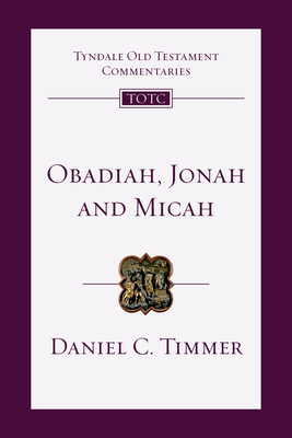 Image for Obadiah, Jonah and Micah: An Introduction and Commentary (Tyndale Old Testament Commentaries, Volume 26)
