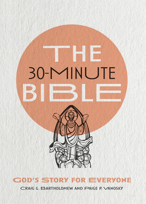 Image for The 30-Minute Bible: God's Story for Everyone